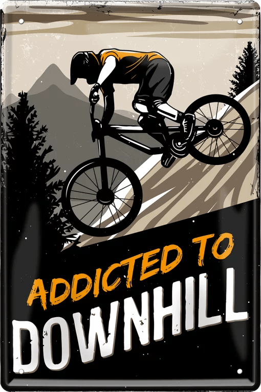 Addicted to DOWNHILL! – Metallschild – 20x30cm