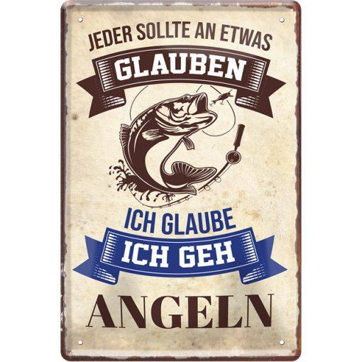 Jeder sollte an etwas glauben – ANGELN – Metallschild 20×30 cm