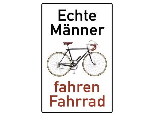 Echte Männer fahren Fahrrad – Metallschild – 20x30cm