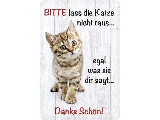 Bitte lass die Katze nicht raus – Metallschild – 20x30cm